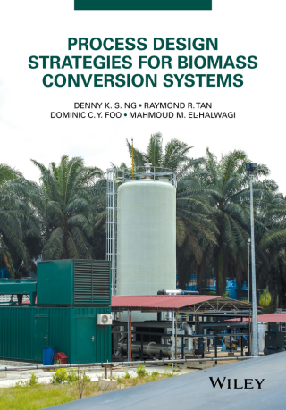 Cover image: Process Design Strategies for Biomass Conversion Systems 1st edition 9781118699157