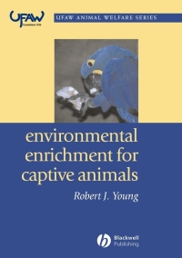 Cover image: Environmental Enrichment for Captive Animals 1st edition 9780632064076