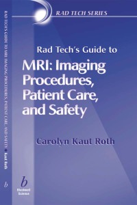 Cover image: Rad Tech's Guide to MRI: Imaging Procedures, Patient Care, and Safety 1st edition 9780632045075