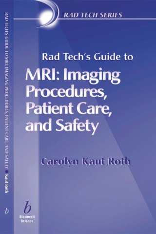 Immagine di copertina: Rad Tech's Guide to MRI: Imaging Procedures, Patient Care, and Safety 1st edition 9780632045075