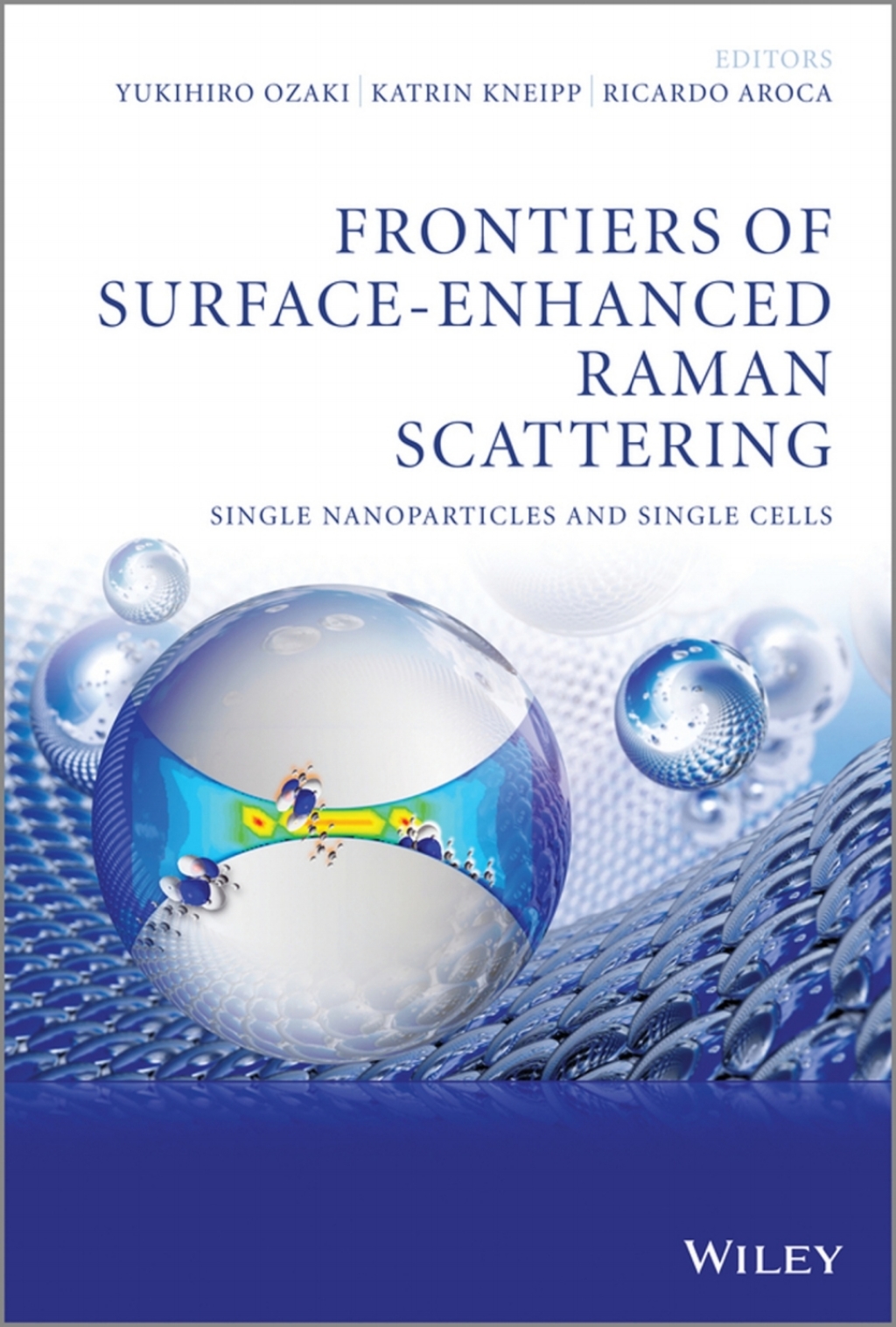 Frontiers of Surface-Enhanced Raman Scattering Single Nanoparticles and Single Cells 1st Edition