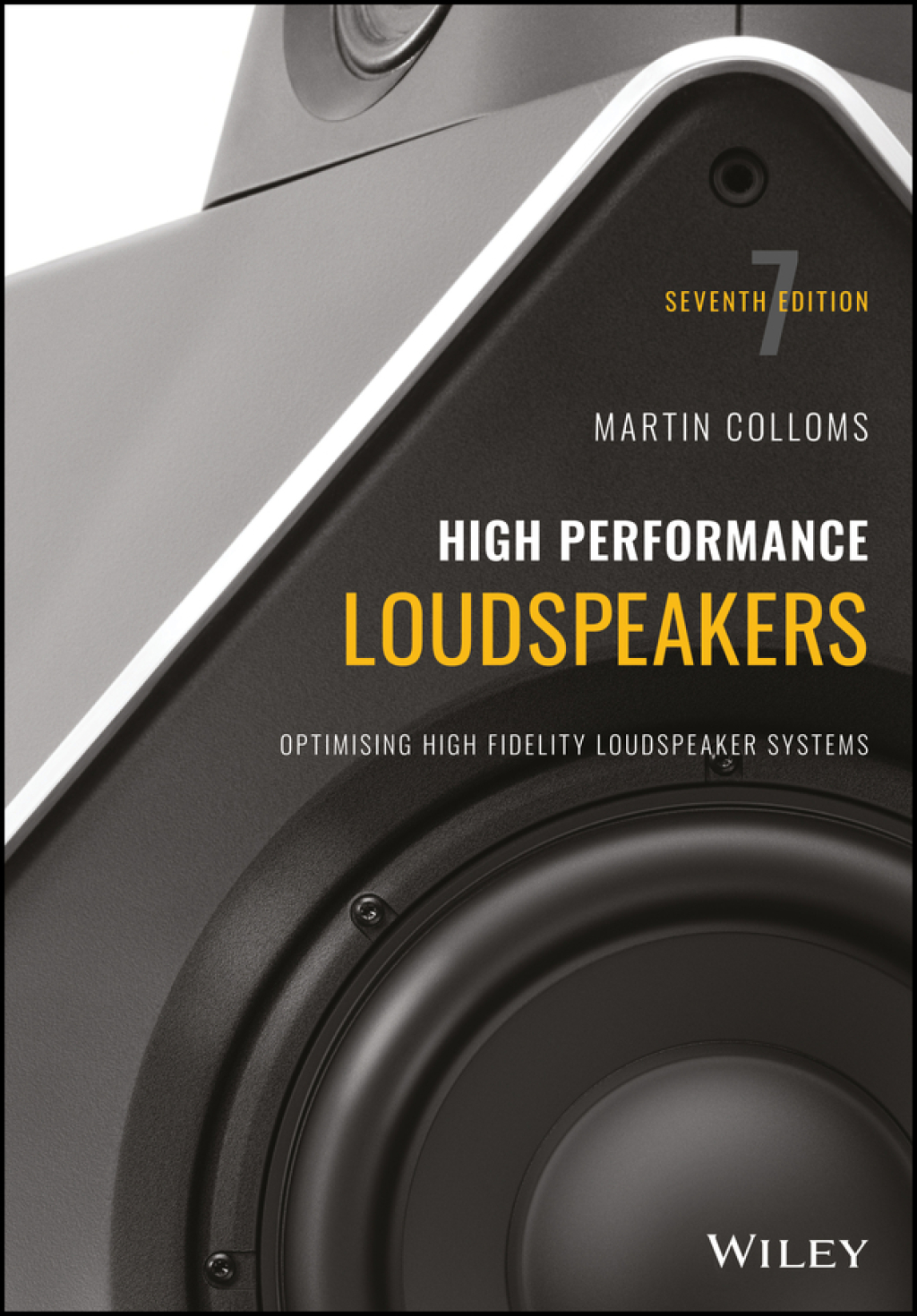 High Performance Loudspeakers: Optimising High Fidelity Loudspeaker Systems 7th Edition