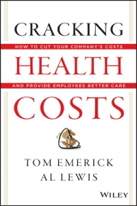 Cover image: Cracking Health Costs: How to Cut Your Company's Health Costs and Provide Employees Better Care 14th edition 9781118636480