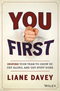 Cover image: You First: Inspire Your Team to Grow Up, Get Along, and Get Stuff Done 1st edition 9781118636701