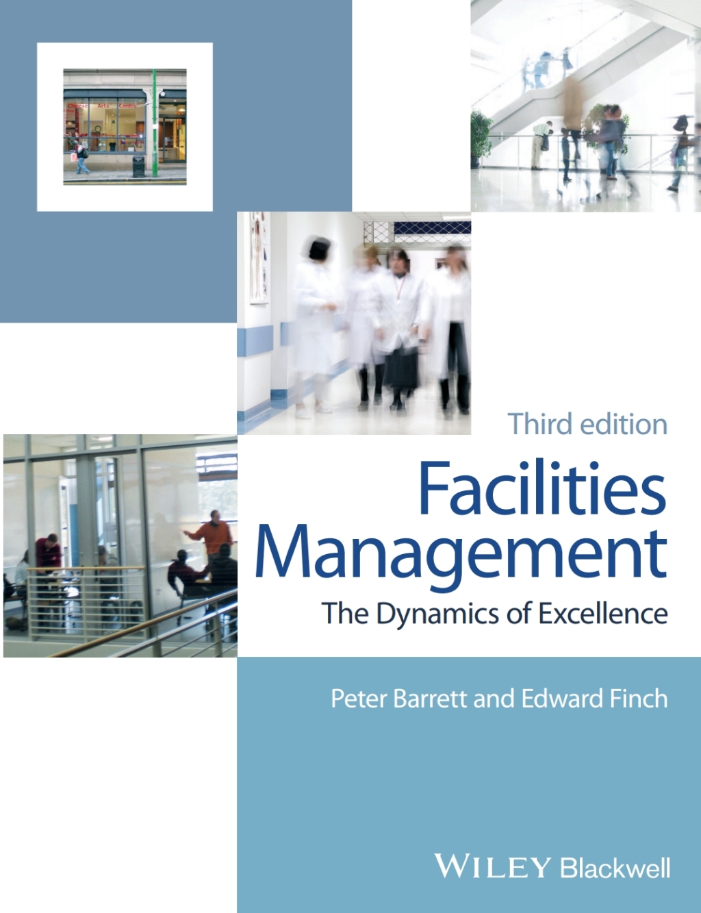 Facilities Management: The Dynamics of Excellence, 3rd Edition The Dynamics of Excellence 3rd Edition