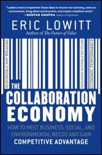 Cover image: The Collaboration Economy: How to Meet Business, Social, and Environmental Needs and Gain Competitive Advantage 1st edition 9781118538340