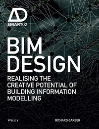 Imagen de portada: BIM Design: Realising the Creative Potential of Building Information Modelling 1st edition 9781118719800