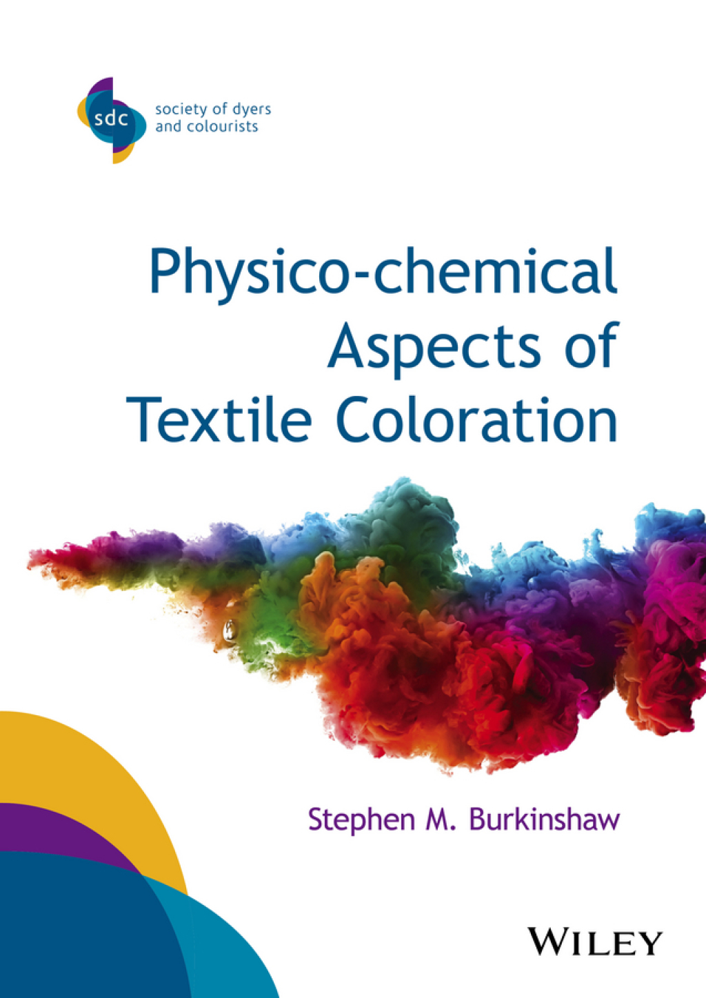 Physico-chemical Aspects of Textile Coloration 1st Edition