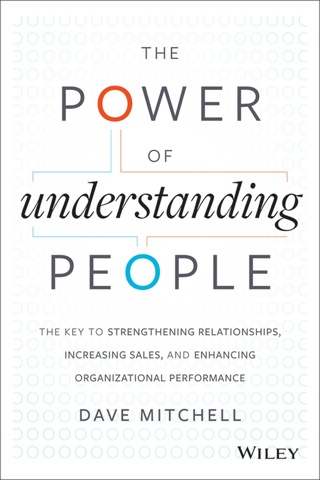Cover image: The Power of Understanding People: The Key to Strengthening Relationships, Increasing Sales, and Enhancing Organizational Performance 1st edition 9781118726839