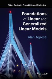 Cover image: Foundations of Linear and Generalized Linear Models 1st edition 9781118730034