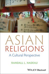 Cover image: Asian Religions: A Cultural Perspective 1st edition 9781118471968