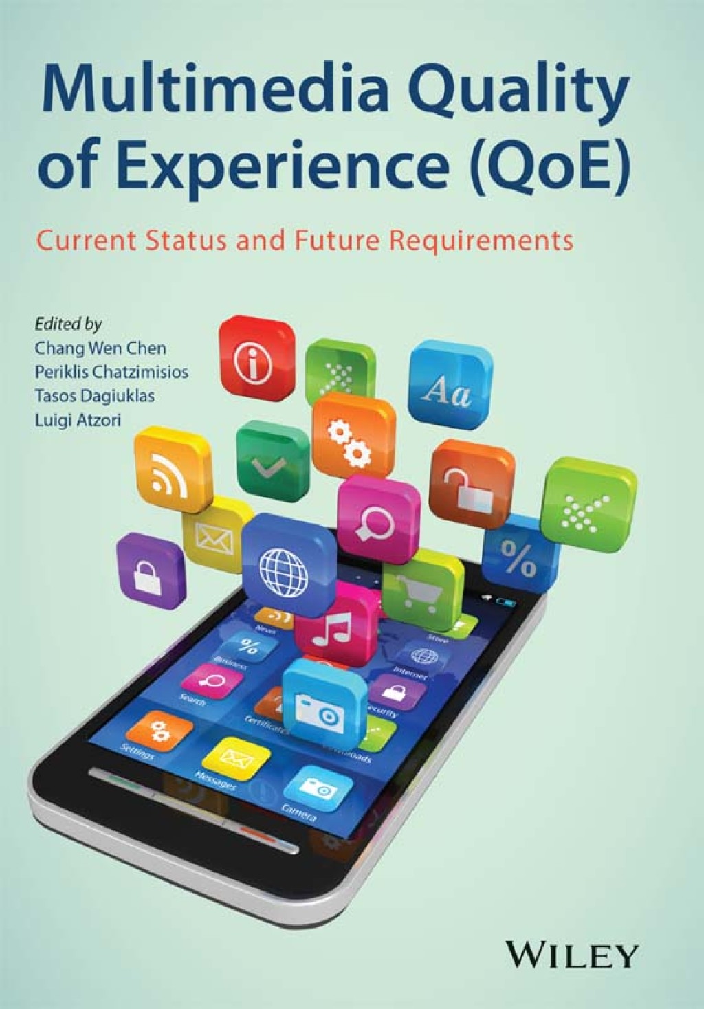 Multimedia Quality of Experience (QoE): Current Status and Future Requirements Current Status and Future Requirements 1st Edition