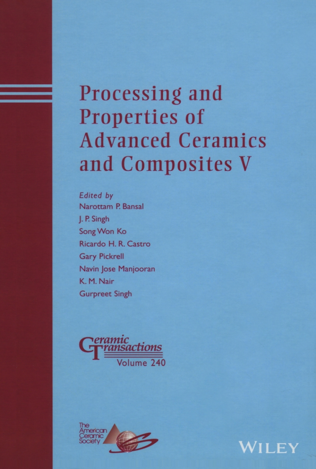Processing and Properties of Advanced Ceramics and Composites V Ceramic Transactions, Volume 240 1st Edition