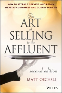 Cover image: The Art of Selling to the Affluent: How to Attract, Service and Retain Wealthy Customers and Clients for Life 2nd edition 9781118744826