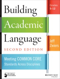 Cover image: Building Academic Language: Meeting Common Core Standards Across Disciplines, Grades 5-12 2nd edition 9781118744857