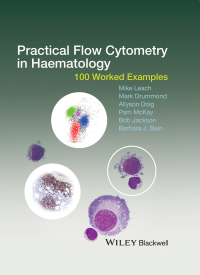 Imagen de portada: Practical Flow Cytometry in Haematology: 100 Worked Examples 1st edition 9781118747032