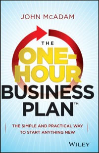 Cover image: The One-Hour Business Plan: The Simple and Practical Way to Start Anything New 1st edition 9781118726228