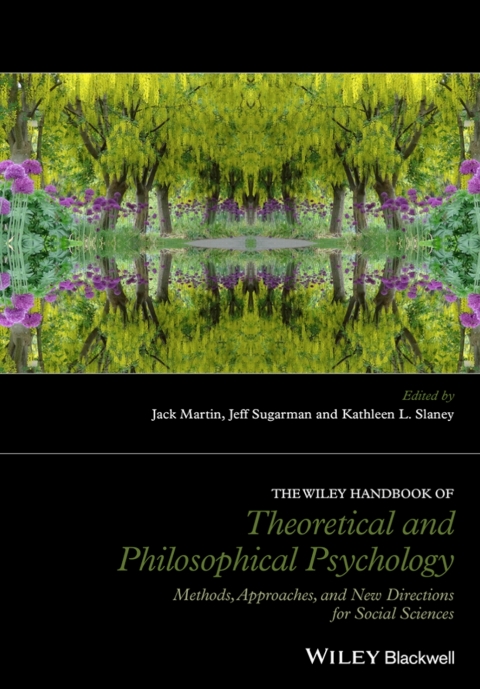 The Wiley Handbook of Theoretical and Philosophical Psychology: Methods, Approaches, and New Directions for Social Sciences: Methods, Approaches, and New Directions for Social Sciences, 1st Edition - FULL INSTANT DOWNLOAD | PDF DOCX EPUB