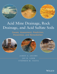 Imagen de portada: Acid Mine Drainage, Rock Drainage, and Acid Sulfate Soils: Causes, Assessment, Prediction, Prevention, and Remediation 1st edition 9780470487860
