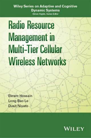 Cover image: Radio Resource Management in Multi-Tier Cellular Wireless Networks 1st edition 9781118502679