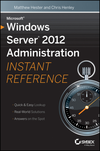 صورة الغلاف: Microsoft Windows Server 2012 Administration Instant Reference 1st edition 9781118561881