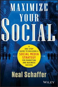 Cover image: Maximize Your Social: A One-Stop Guide to Building a Social Media Strategy for Marketing and Business Success 1st edition 9781118651186