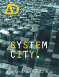 صورة الغلاف: System City: Infrastructure and the Space of Flows AD 1st edition 9781118361429