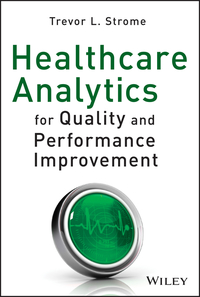Omslagafbeelding: Healthcare Analytics for Quality and Performance Improvement 1st edition 9781118519691