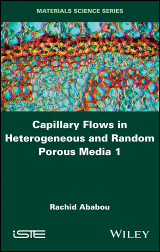 Cover image: Capillary Flows in Heterogeneous and Random Porous Media 1st edition 9781848215283