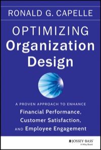 صورة الغلاف: Optimizing Organization Design: A Proven Approach to Enhance Financial Performance, Customer Satisfaction and Employee Engagement 1st edition 9781118763735