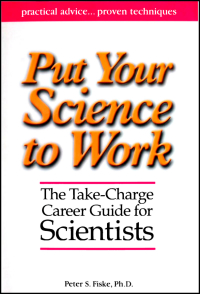 صورة الغلاف: Put Your Science to Work: The Take-Charge Career Guide for Scientists 1st edition 9780875902951