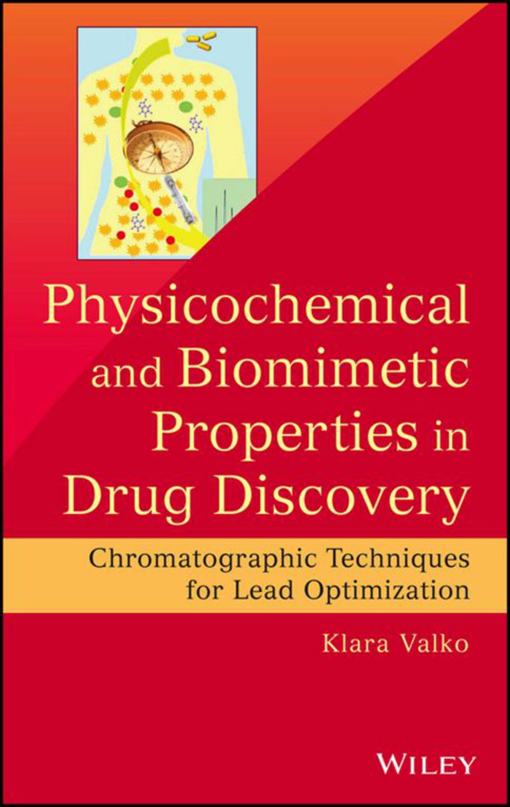 Physicochemical and Biomimetic Properties in Drug Discovery: Chromatographic Techniques for Lead Optimization 1st Edition