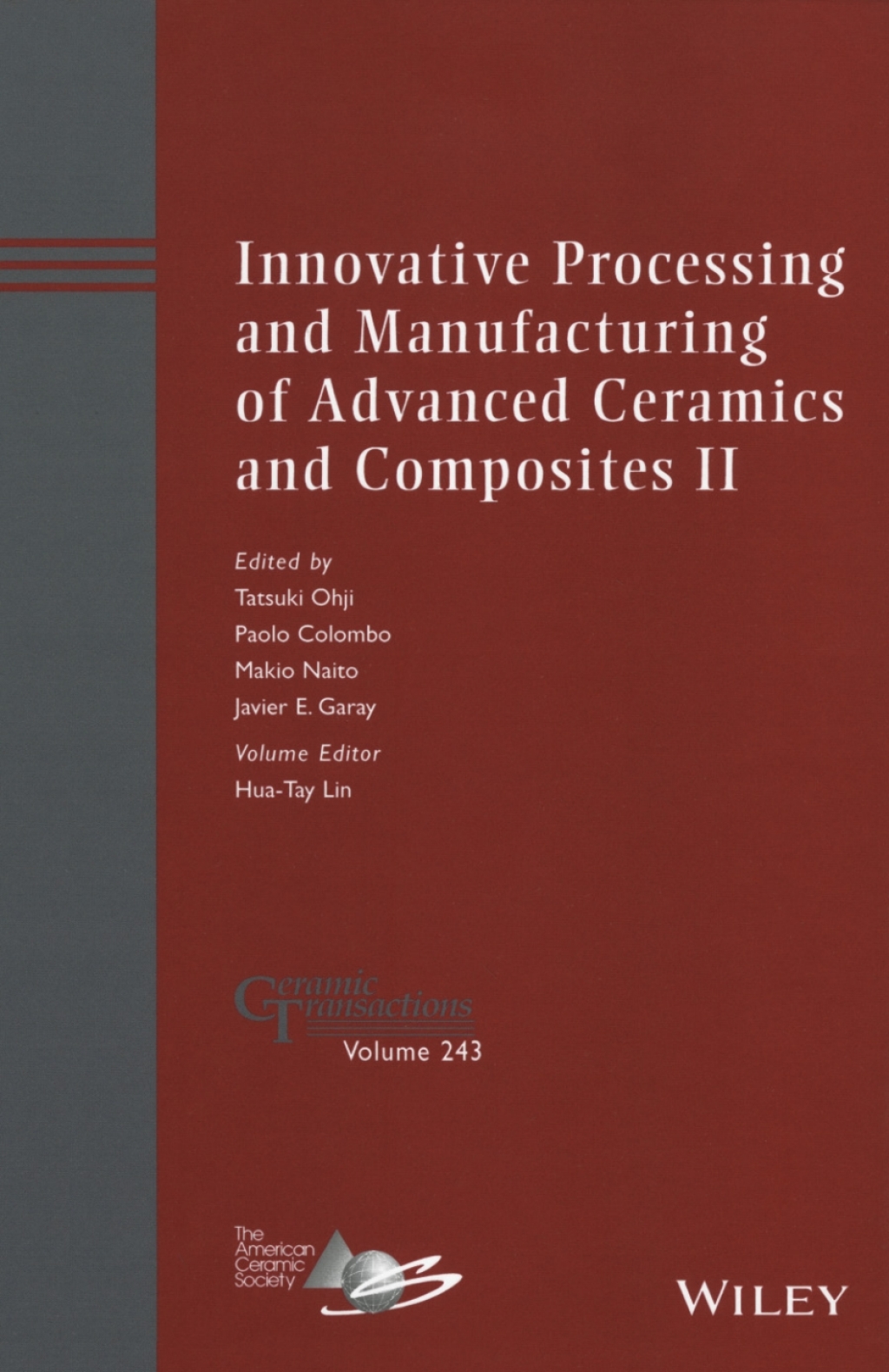 Innovative Processing and Manufacturing of Advanced Ceramics and Composites II: Ceramic Transactions, Volume 243 Ceramic Transactions, Volume 243 1st Edition
