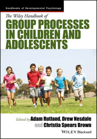 Cover image: The Wiley Handbook of Group Processes in Children and Adolescents 1st edition 9781118773161