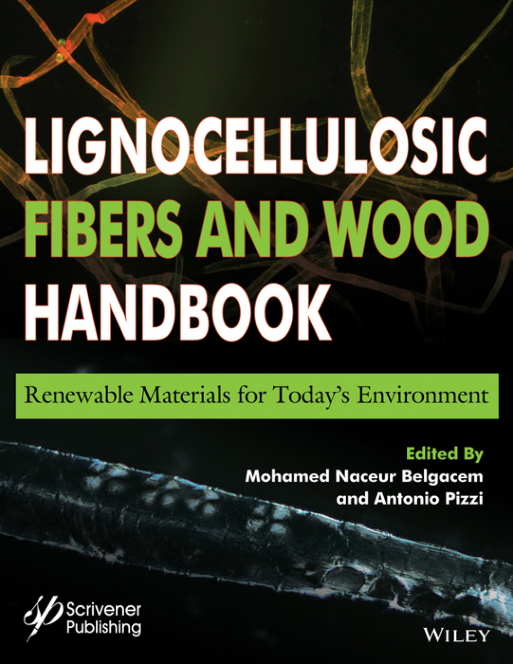 Lignocellulosic Fibers and Wood Handbook: Renewable Materials for Today’s Environment Renewable Materials for Today’s Environment 1st Edition
