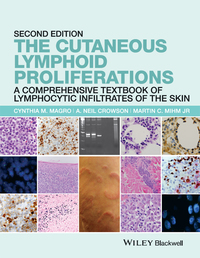 Imagen de portada: The Cutaneous Lymphoid Proliferations: A Comprehensive Textbook of Lymphocytic Infiltrates of the Skin 2nd edition 9781118776261