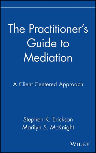 Cover image: The Practitioner's Guide to Mediation: A Client Centered Approach 1st edition 9780471353683