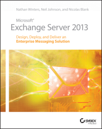 صورة الغلاف: Microsoft Exchange Server 2013: Design, Deploy and Deliver an Enterprise Messaging Solution 1st edition 9781118541906