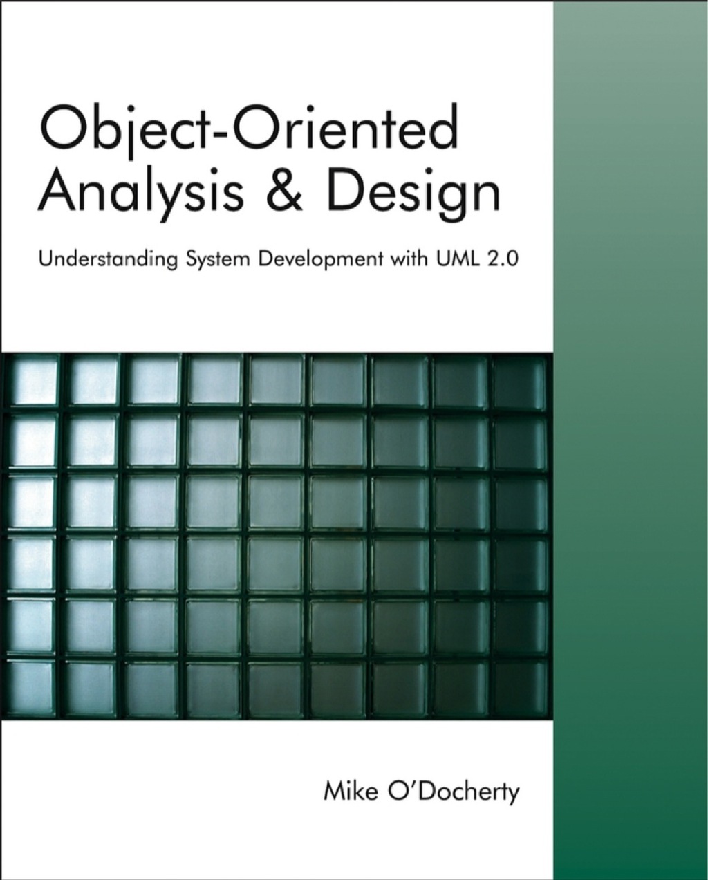 Object-Oriented Analysis and Design: Understanding System Development with UML 2.0 1st Edition