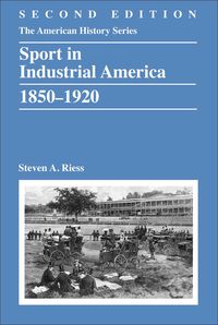 Cover image: Sport in Industrial America, 1850-1920 2nd edition 9781118537718