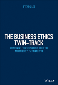 Cover image: The Business Ethics Twin-Track: Combining Controls and Culture to Minimise Reputational Risk 1st edition 9781118785379