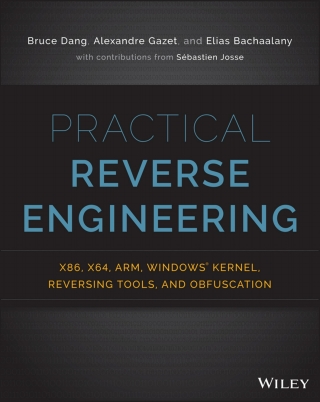 Cover image: Practical Reverse Engineering: x86, x64, ARM, Windows Kernel, Reversing Tools, and Obfuscation 1st edition 9781118787311