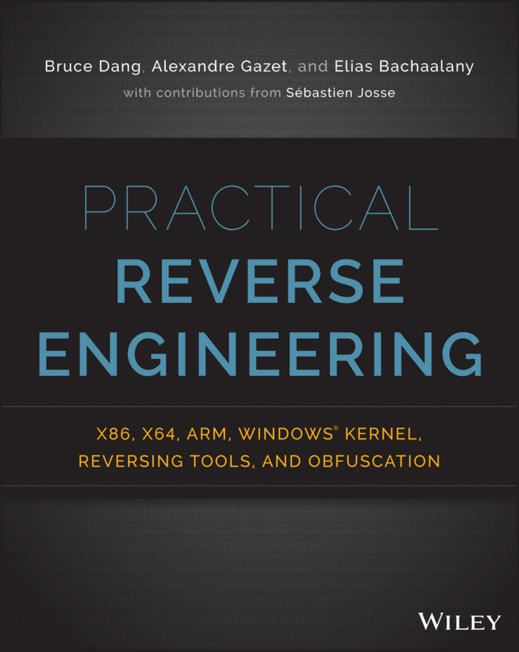 Practical Reverse Engineering x86, x64, ARM, Windows Kernel, Reversing Tools, and Obfuscation 1st Edition