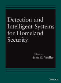 Cover image: Detection and Intelligent Systems for Homeland Security 1st edition 9781118787588