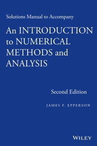 Imagen de portada: Solutions Manual to accompany An Introduction to Numerical Methods and Analysis 2nd edition 9781118395134