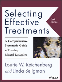 صورة الغلاف: Selecting Effective Treatments: A Comprehensive, Systematic Guide to Treating Mental Disorders 5th edition 9781118791356