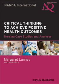 Cover image: Critical Thinking to Achieve Positive Health Outcomes: Nursing Case Studies and Analyses 2nd edition 9780813816012