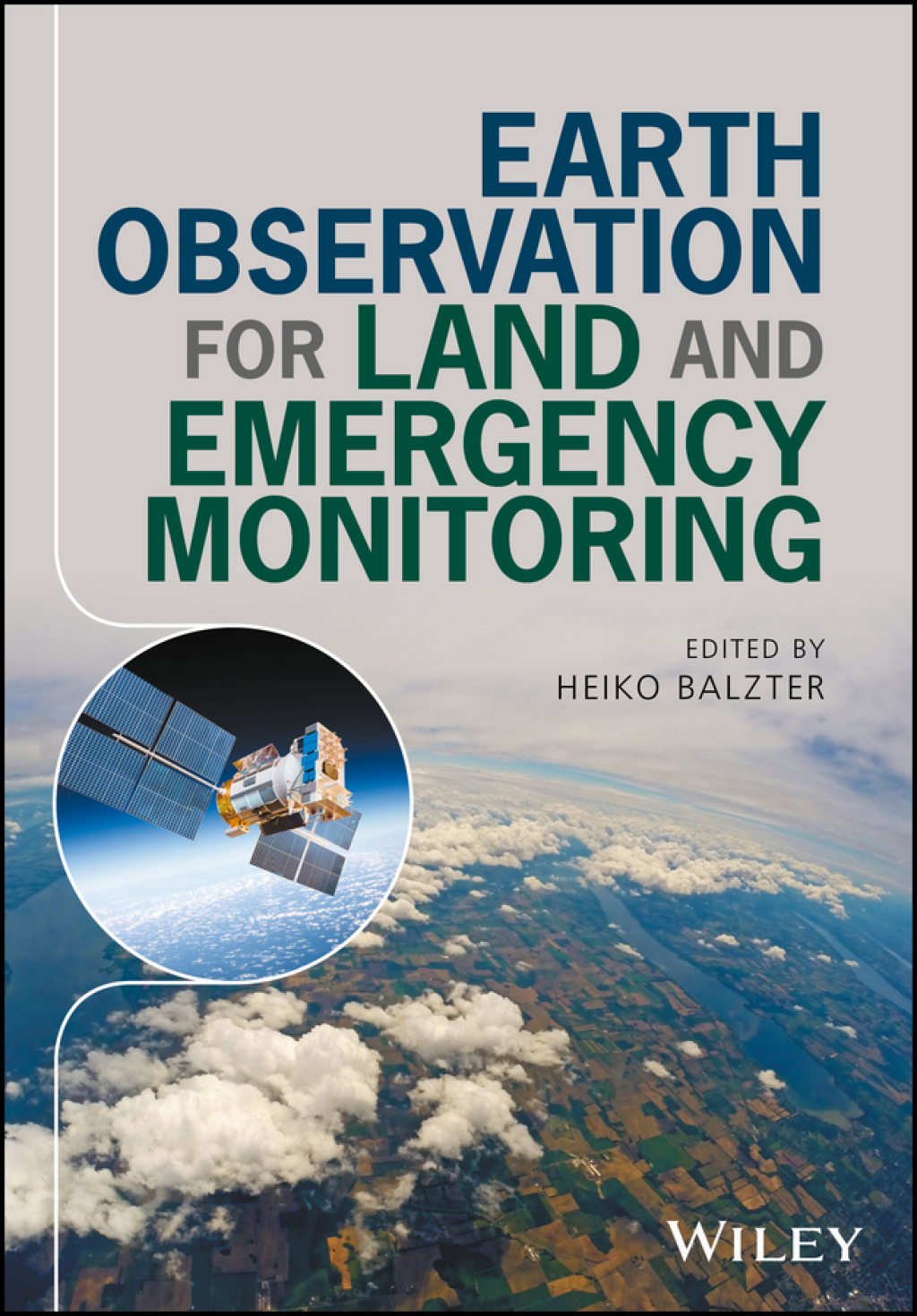 Earth Observation for Land and Emergency Monitoring 1st Edition