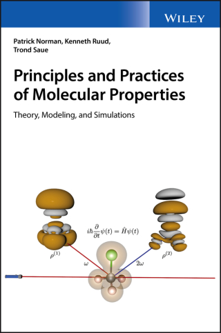 表紙画像: Principles and Practices of Molecular Properties: Theory, Modeling, and Simulations 1st edition 9780470725627
