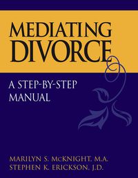 Cover image: Mediating Divorce: A Step-by-Step Manual 1st edition 9780787958497